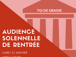 Audience de rentrée solennelle du Tribunal de Grande Instance de Grasse le 21 janvier à 17h