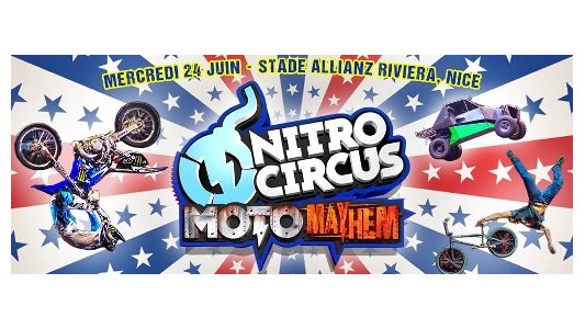 Le show NITRO CIRCUS MOTO MAYHEM à l'Allianz de Nice !