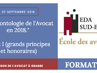 Formation EDA Sud Est : La déontologie de l'Avocat en 2018. Volet I (grands principes et honoraires) le 7/09 à Grasse