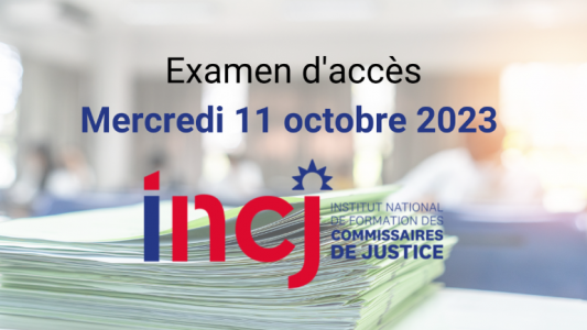 Examen d'accès à la profession de commissaire de justice : ce sera le 11 octobre
