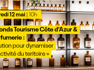 WEBINAIRE - Le Fonds Tourisme Côte d'Azur & la Parfumerie : la solution pour dynamiser l'attractivité du territoire