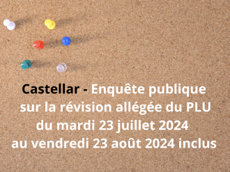 Castellar - donnez votre avis sur la révision allégée du PLU du mardi 23 juillet 2024 au vendredi 23 août 2024 inclus 