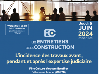 Les Entretiens de la Construction 2024 : "L'incidence des travaux avant, pendant et après l'expertise judiciaire" 