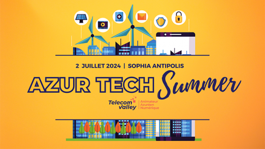 Inscriptions ouvertes pour le 2e 'Azur Tech Summer' du 2 juillet 2024 à Sophia Antipolis