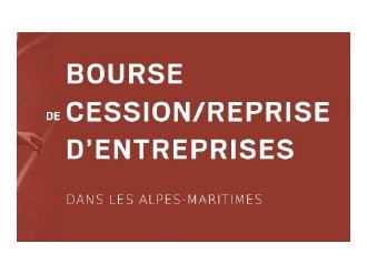 Bourse de cession-reprise d'entreprises dans les Alpes-Maritimes - Mars 2013