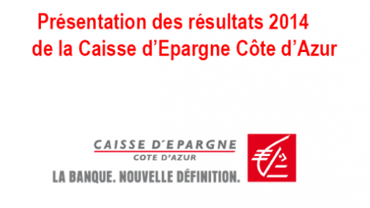 Des résultats 2014 en hausse pour la Caisse d'Epargne Côte d'Azur 