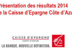 Des résultats 2014 en hausse pour la Caisse d'Epargne Côte d'Azur 
