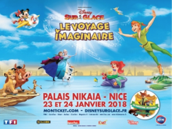 DISNEY SUR GLACE « Le Voyage Imaginaire » du mardi 23 au mercredi 24 Janvier 2018 à Nice !