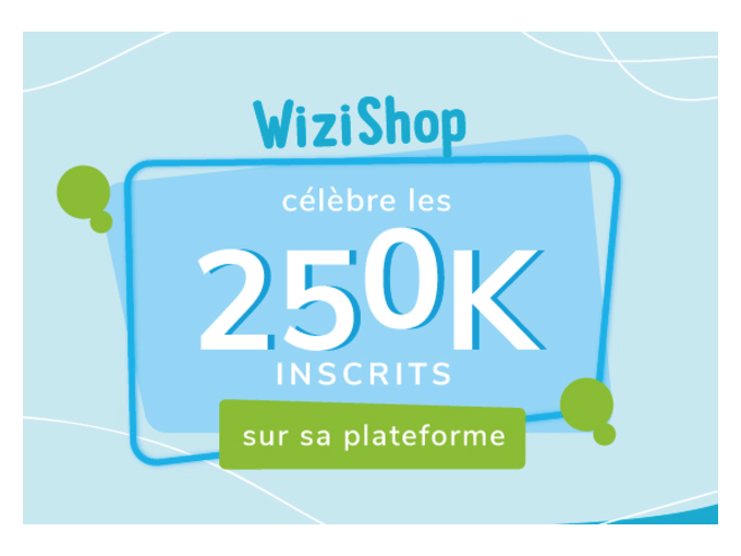WiziShop : 250 000 (...)