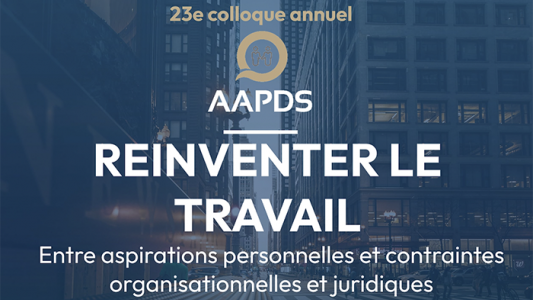 23e colloque AAPDS : "Réinventer le travail"