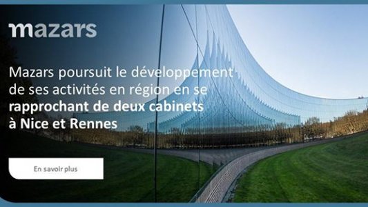 Mazars en France se rapproche du Groupe Azur Fiduciaire Provence et ouvre un bureau à Nice 