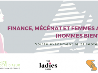 DERNIERES PLACES ! Soirée DCF06 : "Finance, Mécénat et femmes actives" le 21 septembre