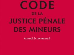 Justice pénale des mineurs : un code pour aller plus vite