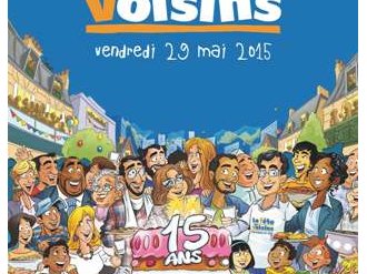  LE 29 MAI 2015, LA FÊTE DES VOISINS FÊTE SON 15ÈME ANNIVERSAIRE !