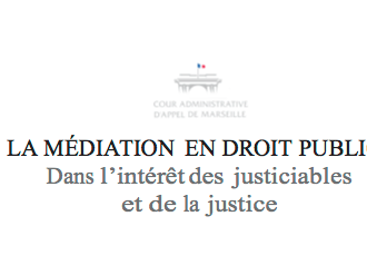 Les Journées Médiation à la CAA de Marseille 12 et 13 octobre 2017 : conférence publique