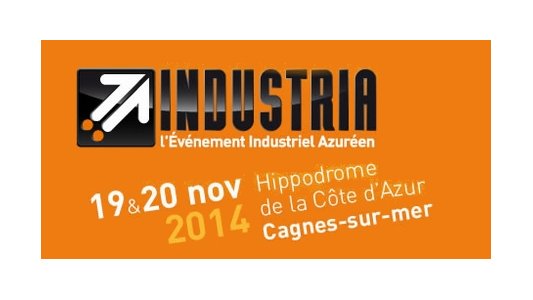 INDUSTRIA 2014 affiche complet avec 130 exposants et 1500 professionnels au salon des savoir-FAIRE INDUSTRIELS AZUREENS ! 