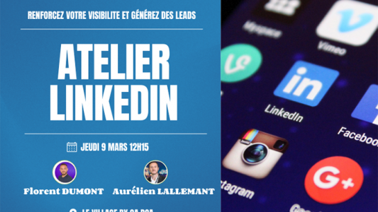 Atelier "Renforcez votre visibilité et générez des leads avec Linkedin"