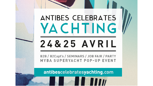 Antibes Celebrates Yachting les 24 et 25 avril 2015