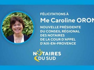 Me Caroline Oron élue présidente du Conseil Régional des notaires de la Cour d'Appel d'Aix-en-Provence