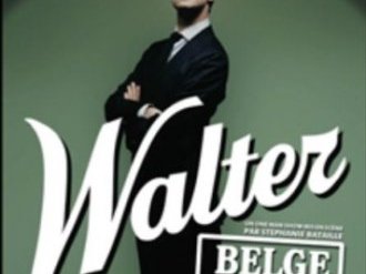 ANNULATION// Walter « Belge et Méchant »