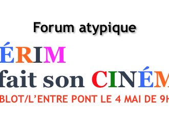 Forum Atypique : l'Interim fait son cinéma le 4/5/2017 de 9h à 16h au Hublot/L'Entrepont NICE