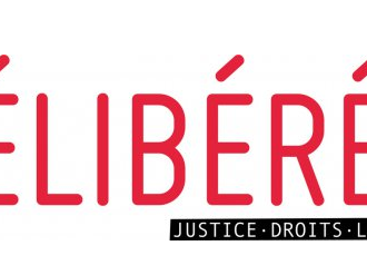  "Délibérée", nouvelle revue sur la justice, les droits et les libertés, à paraître en juin 2017 