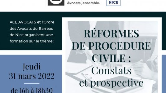 Formation ACE et Barreau de Nice - "Réforme de procédure civile : constats et prospective"