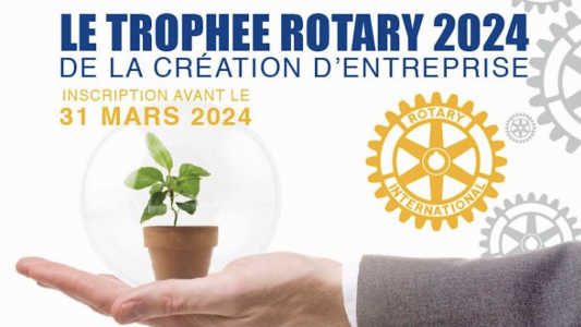 Trophée Rotary de la Création d'Entreprise 2024 : 20 000 euros de prix à la clé !