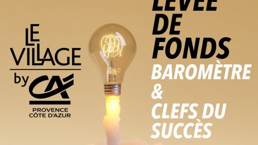 Conférence Village by CA PCA : "Levées de fonds : baromètre et clefs du succès"