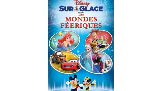 DISNEY SUR GLACE présente Les Mondes Féeriques Mardi 19 & Mercredi 20 Janvier 2016 à Nice 