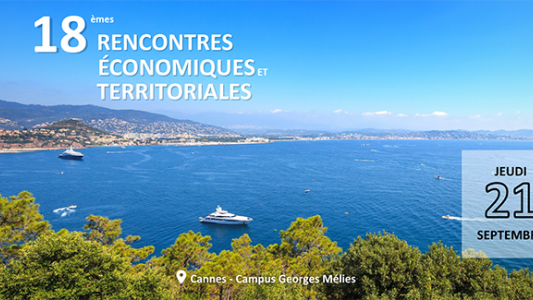 18e Rencontres Économiques et Territoriales de Cannes : "Quel développement économique pour notre territoire à l'horizon 2050 ?" 