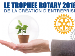 Sixième édition du Trophée Rotary de la création d'entreprise : c'est parti !!