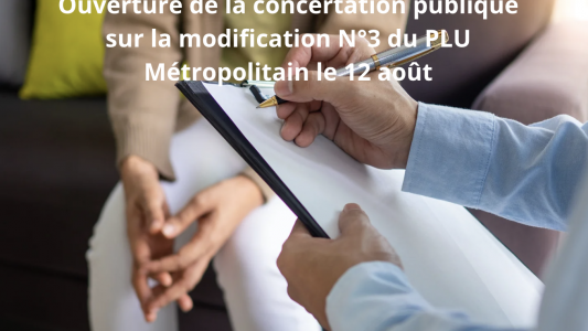 Ouverture de la concertation publique sur la modification N°3 du PLU Métropolitain le 12 août 