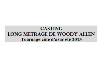 Tournage Côte d'Azur été 2013 : casting Long Métrage de Woody Allen