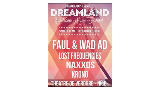 DREAMLAND ELECTRONIC MUSIC FESTIVAL le samedi 16 Mai 2015 à 19h30 au Théâtre de verdure - Nice