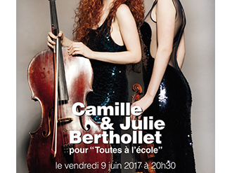 Vendredi 9 juin à 20h30 : Concert caritatif exceptionnel de Camille et Julie Berthollet en faveur de l'association "Toutes à l'école" présidée par Tina Kieffer