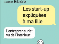 (Livre) "Les start-up expliquées à ma fille" de Guillene Ribière