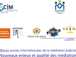 VIèmes assises internationales de la médiation judiciaire à Nice : Nouveaux enjeux et qualité des médiations