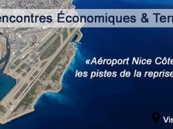 14èmes Rencontres Economiques & Territoriales : "Aéroport Nice Côte d'Azur : les pistes de la reprise d'activité"