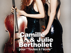 Vendredi 9 juin à 20h30 : Concert caritatif exceptionnel de Camille et Julie Berthollet en faveur de l'association "Toutes à l'école" présidée par Tina Kieffer